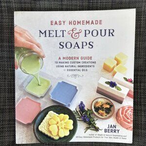 Easy Homemade Melt & Pour Soaps By Jan Berry 192 Pages Natural Essential Oils